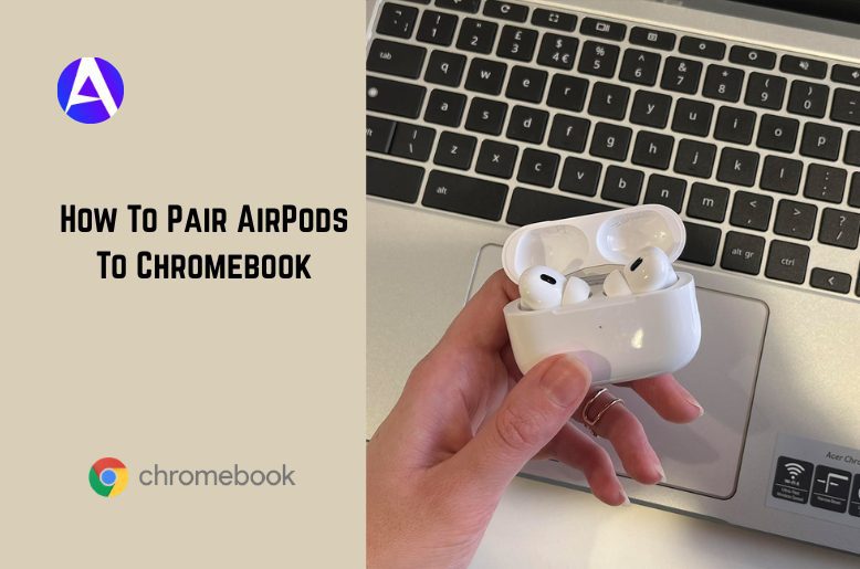 How To Pair AirPods To Chromebook