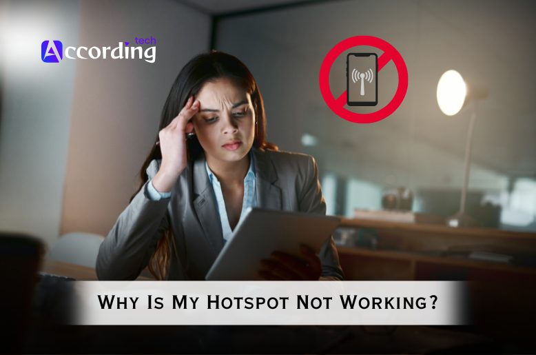 Why Is My Hotspot Not Working?